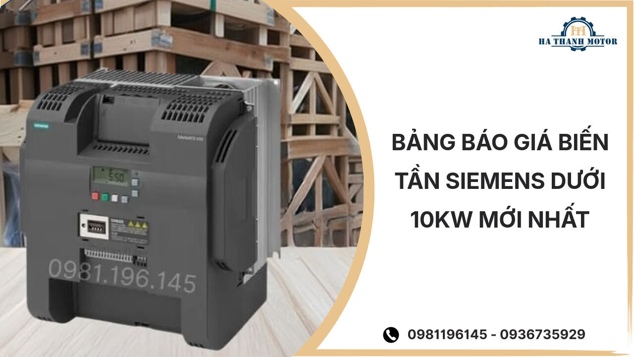 Bảng báo giá biến tần siemens dưới 10kw mới nhất %currentmonthyear%