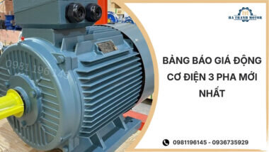 Bảng báo giá động cơ điện 3 pha mới nhất %currentmonthyear%
