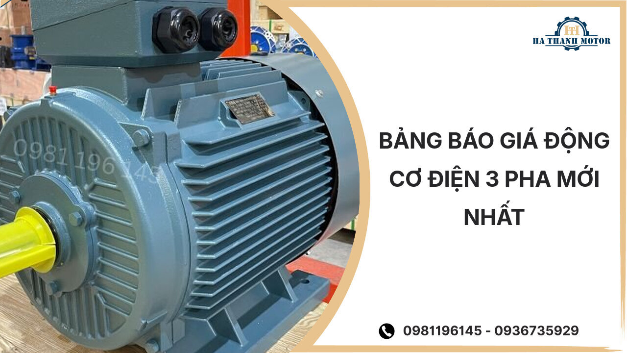 Bảng báo giá động cơ điện 3 pha mới nhất %currentmonthyear%