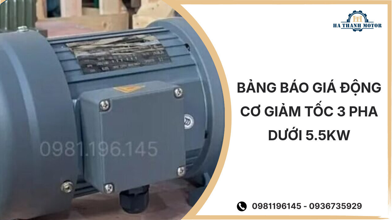 Bảng báo giá động cơ giảm tốc 3 pha dưới 5.5kw
