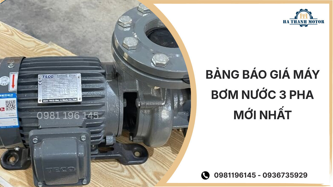 Bảng báo giá máy bơm nước 3 pha mới nhất %currentmonthyear%