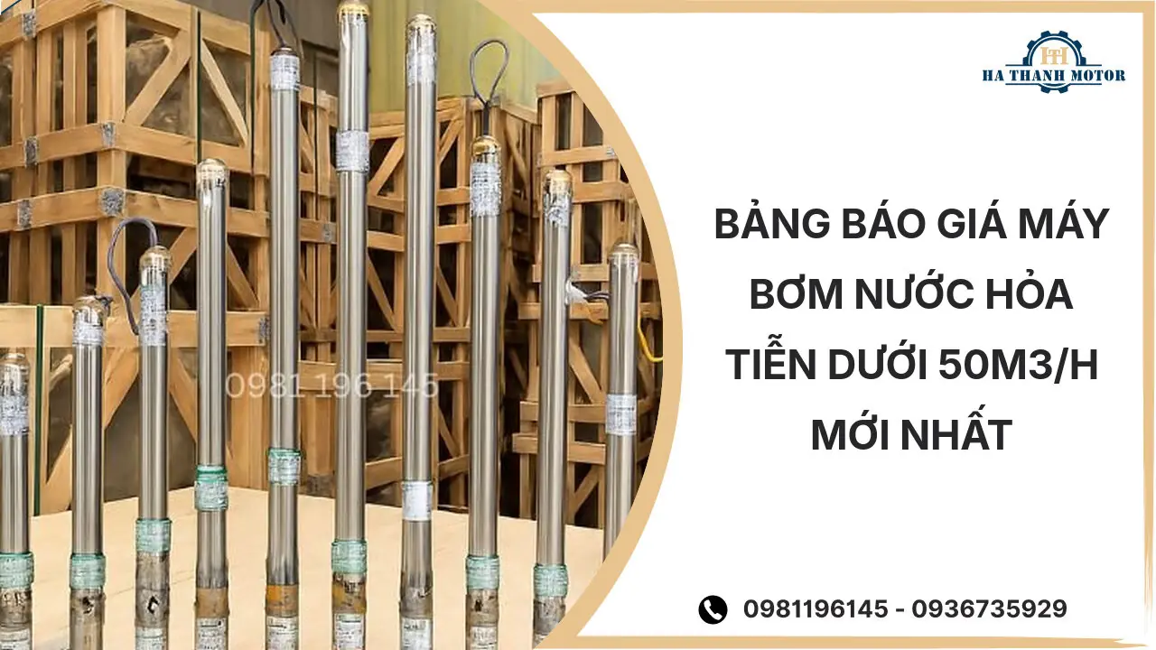 Bảng báo giá máy bơm nước hỏa tiễn dưới 50m3/h mới nhất %currentmonthyear%