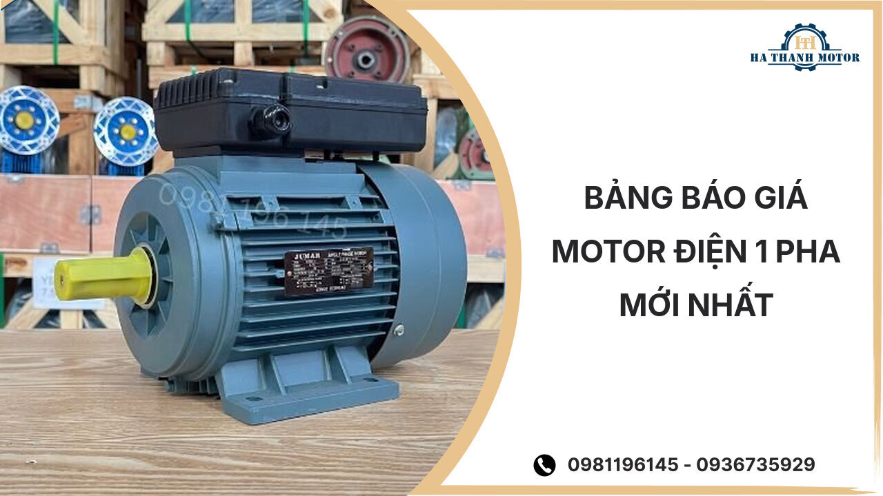 Bảng báo giá motor điện 1 pha mới nhất %currentmonthyear%