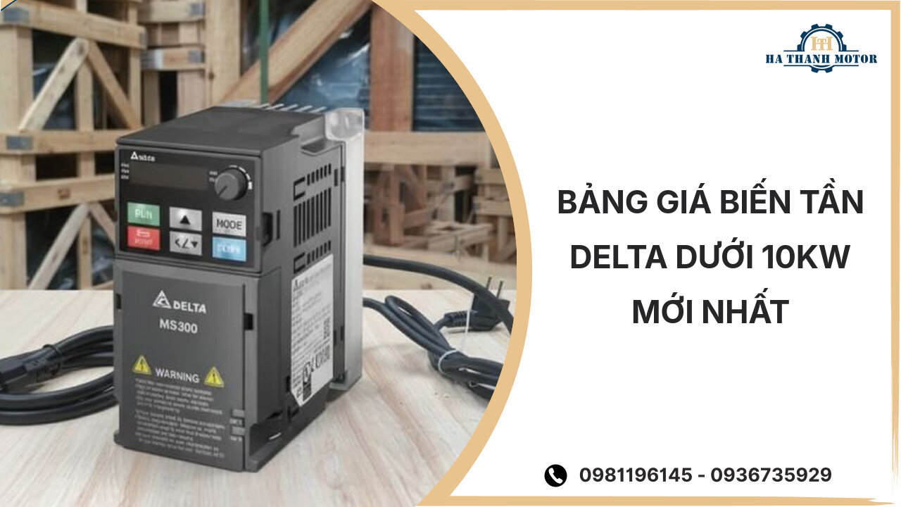 Bảng giá biến tần Delta dưới 10kw mới nhất tháng %currentmonthyear%