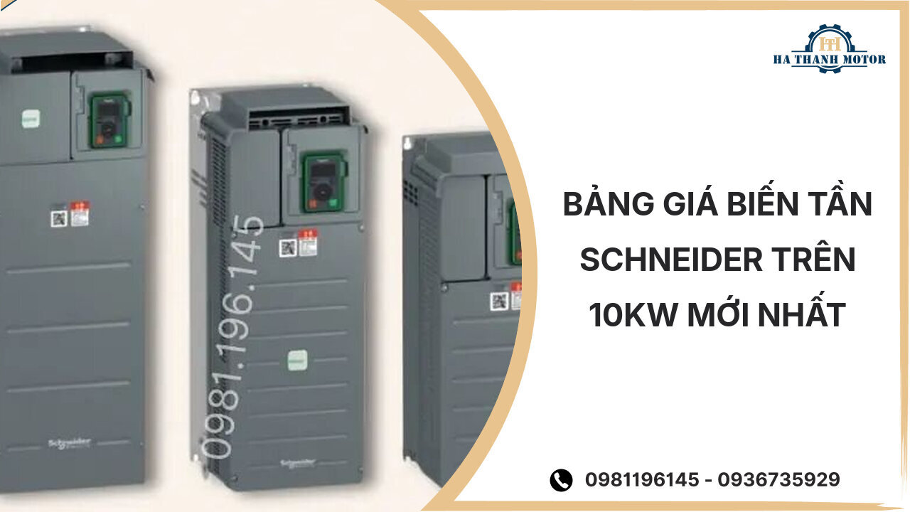 Bảng giá biến tần Schneider trên 10kw mới nhất %currentmonthyear%