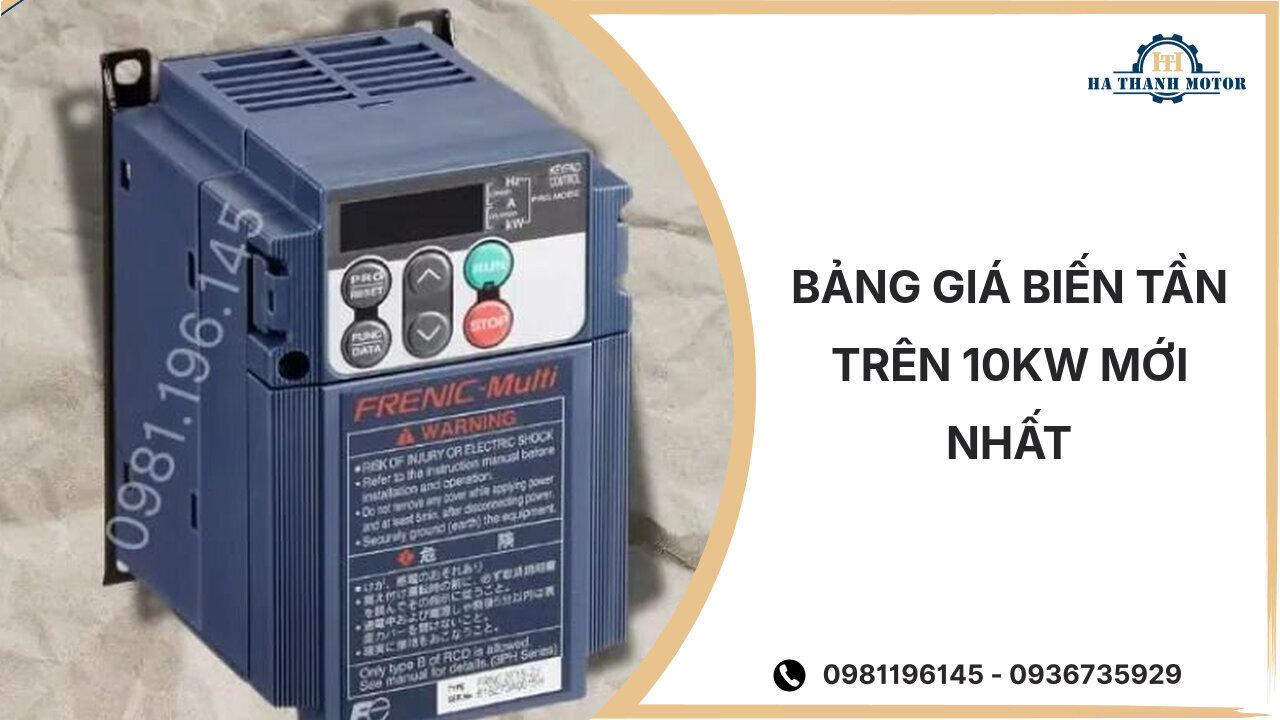 Bảng giá biến tần trên 10kW mới nhất tháng %currentmonthyear%
