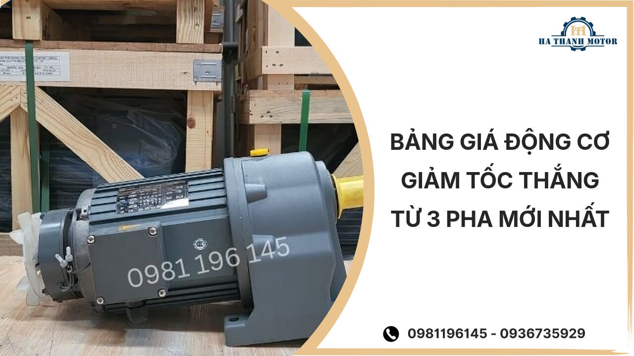 Bảng giá động cơ giảm tốc thắng từ 3 pha mới nhất