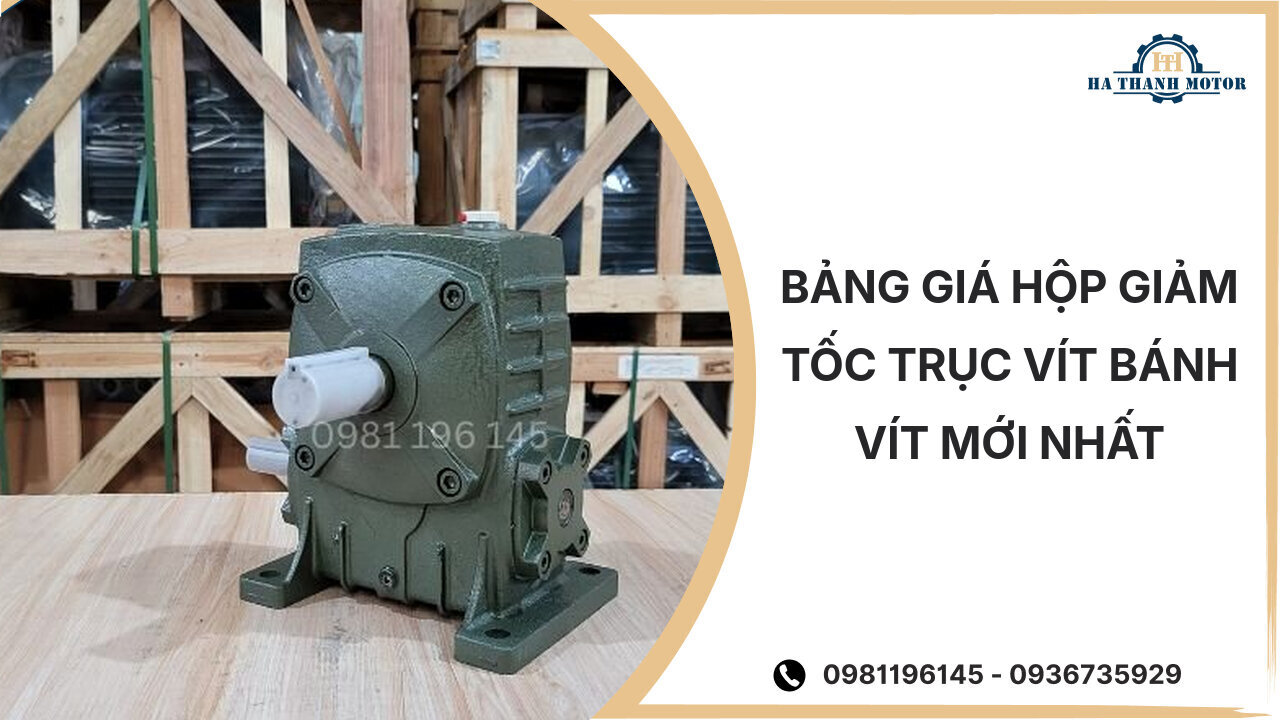 Bảng giá hộp giảm tốc trục vít bánh vít mới nhất %currentmonthyear%
