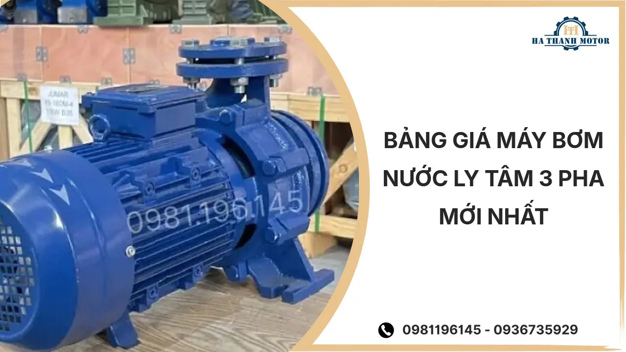 Bảng giá máy bơm nước ly tâm 3 pha mới nhất %currentmonthyear%