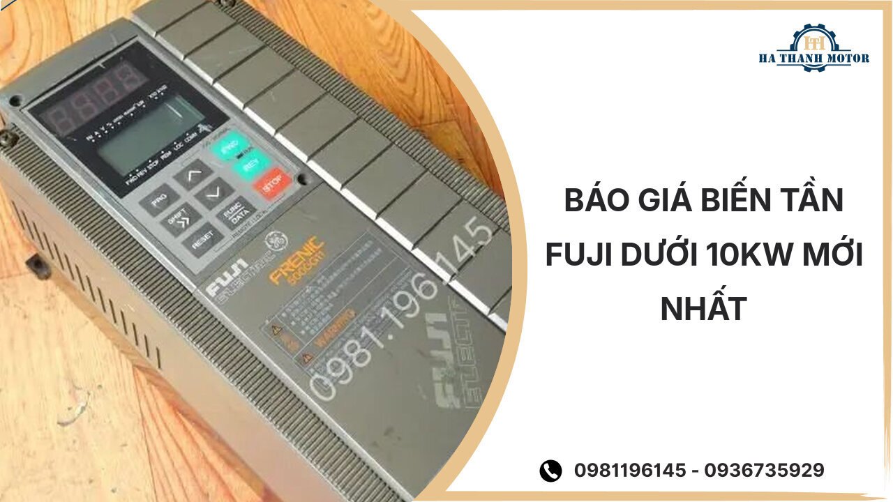 Báo giá biến tần fuji dưới 10kw mới nhất %currentmonthyear%