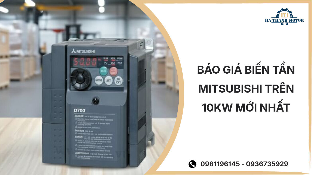 Báo giá biến tần Mitsubishi trên 10kW mới nhất %currentmonthyear%