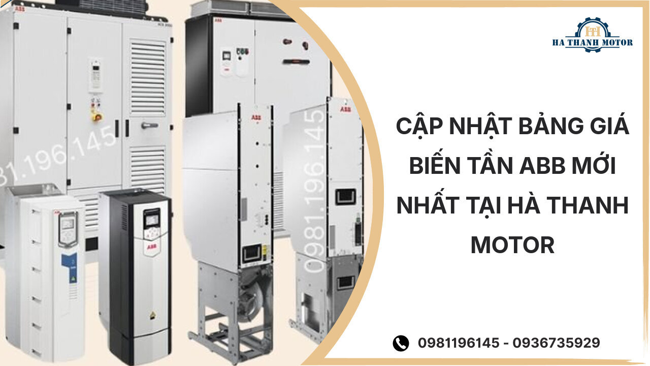 Cập nhật bảng giá biến tần ABB mới nhất tháng %currentmonthyear% tại Hà Thanh Motor