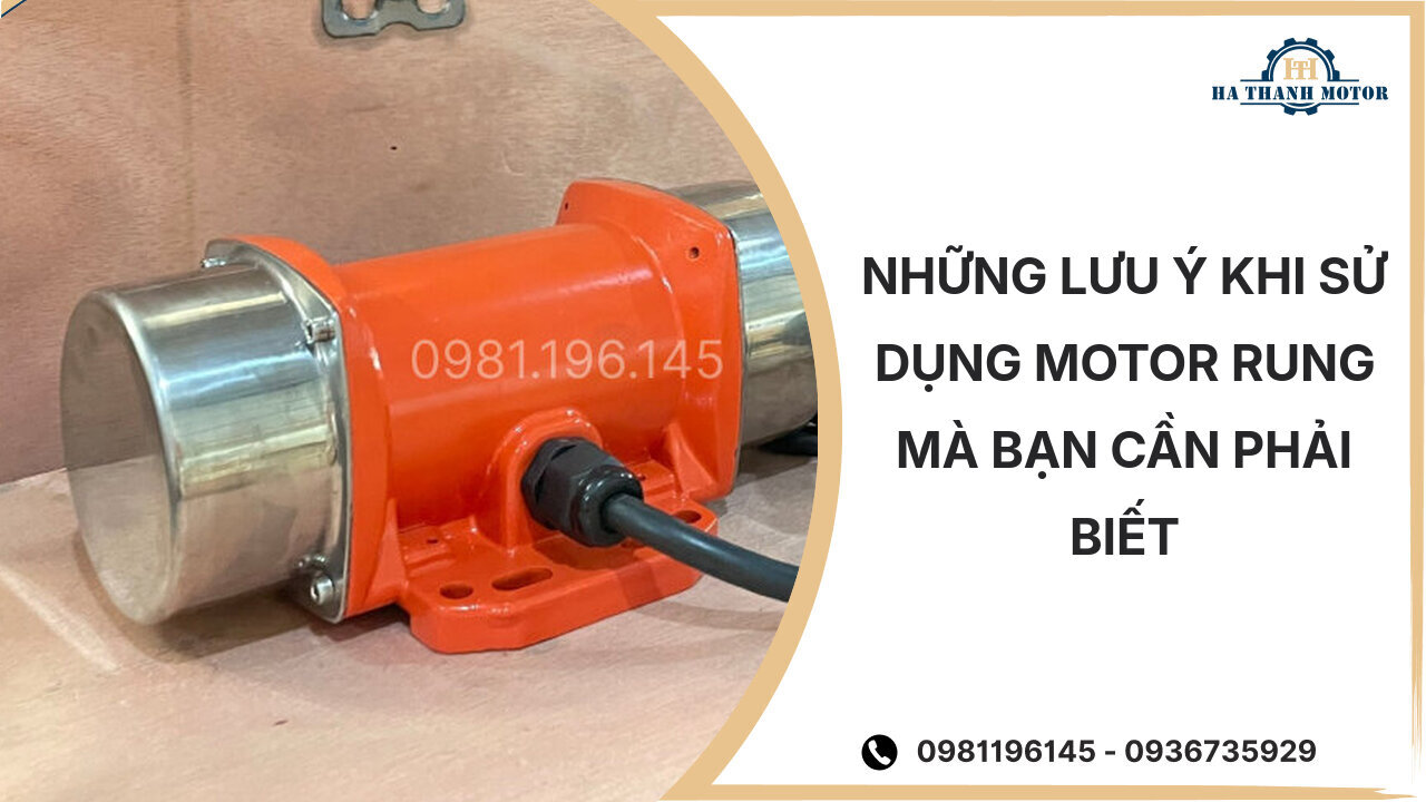 Những lưu ý khi sử dụng motor rung mà bạn cần phải biết