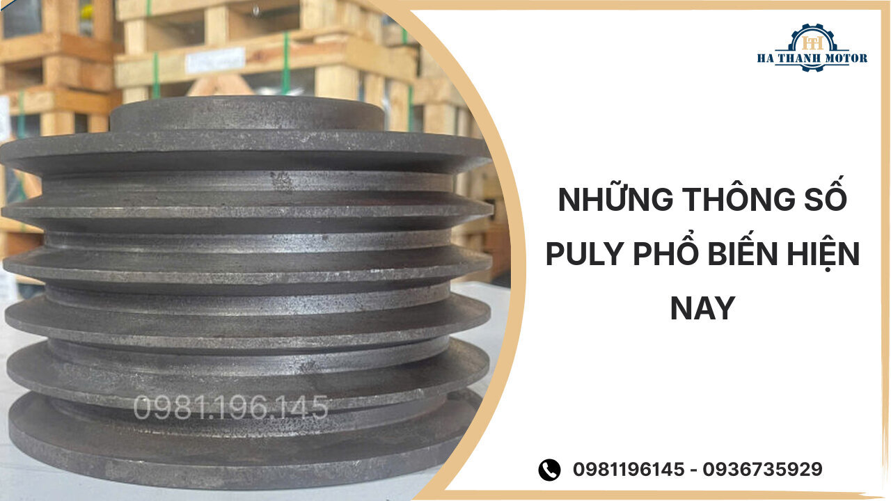 Những thông số puly phổ biến hiện nay