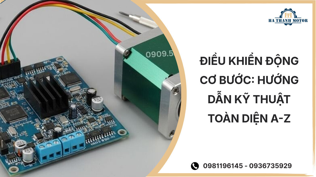 Điều khiển động cơ bước: Hướng dẫn kỹ thuật toàn diện A-Z
