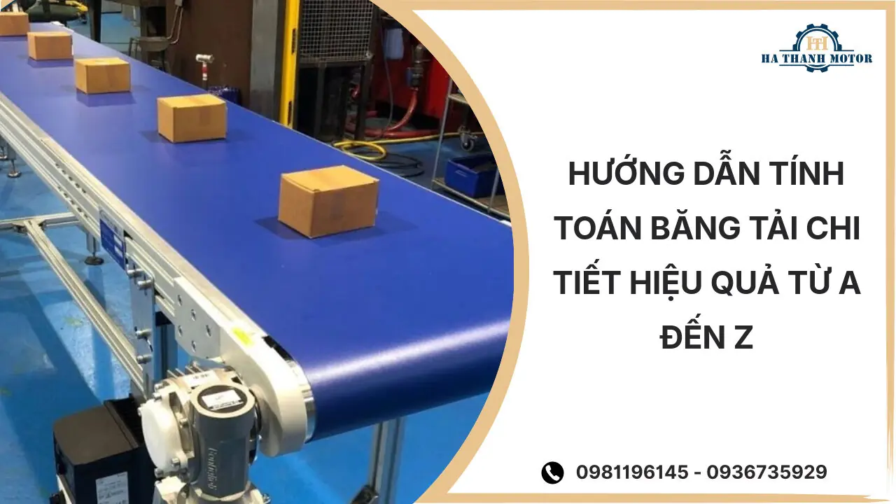 Hướng dẫn tính toán băng tải chi tiết hiệu quả từ A đến Z