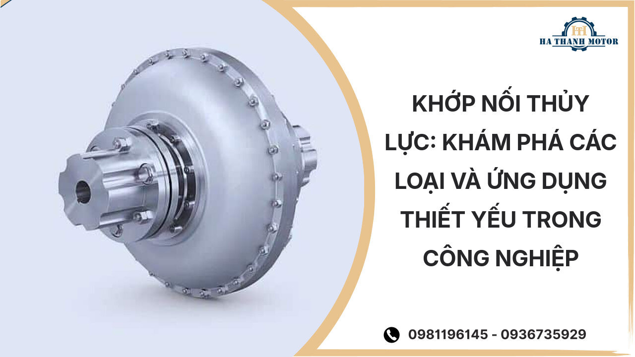 Khớp Nối Thủy Lực: Khám Phá Các Loại Và Ứng Dụng Thiết Yếu Trong Công Nghiệp
