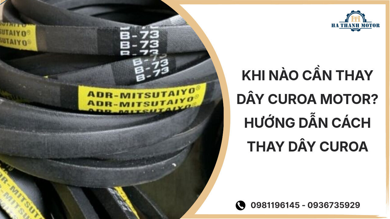 Khi nào cần thay dây curoa motor? Hướng dẫn cách thay dây curoa